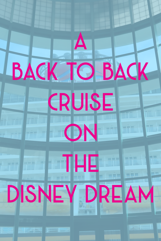 A Back to Back Cruise on the Disney Dream